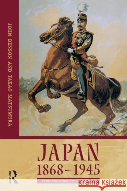 Japan 1868-1945: From Isolation to Occupation Matsumura, Takao 9780582308138 Longman Publishing Group