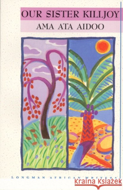 Our Sister Killjoy Ama Aidoo 9780582308459