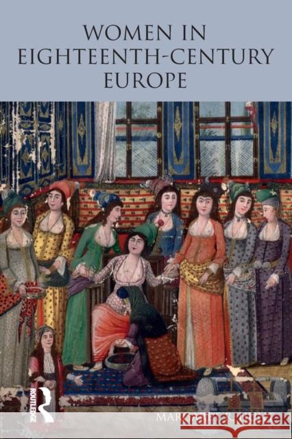 Women in Eighteenth Century Europe Margaret Hunt 9780582308657 0