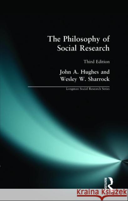 The Philosophy of Social Science Hughes, John A. 9780582311053 Longman Publishing Group