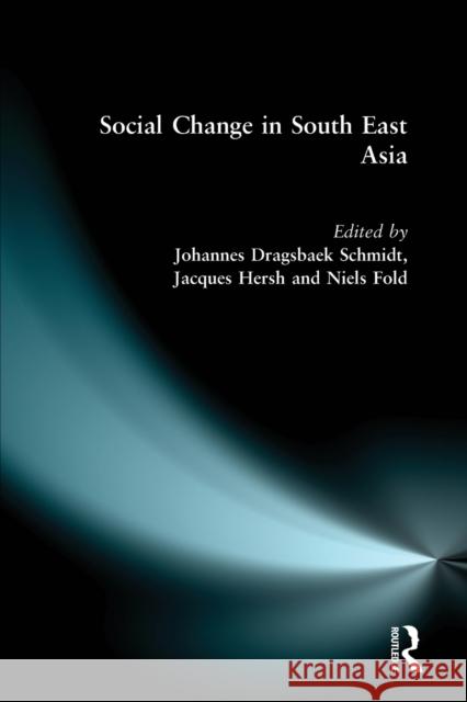 Social Change in South East Asia: New Perspectives Hersh, Jacques 9780582317345 Taylor and Francis