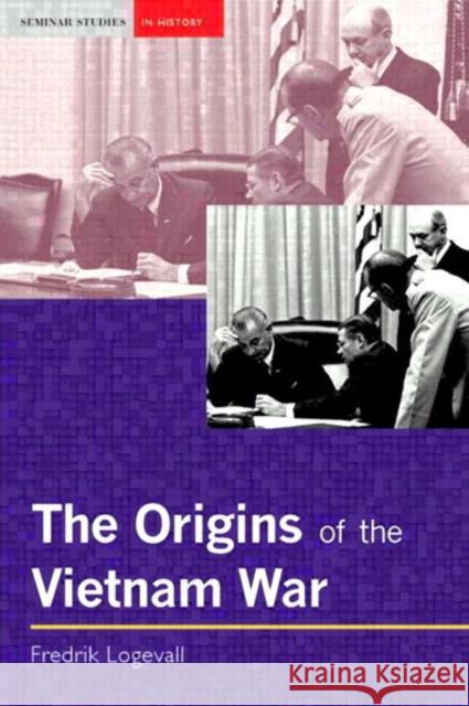 The Origins of the Vietnam War Fredrik Logevall 9780582319189