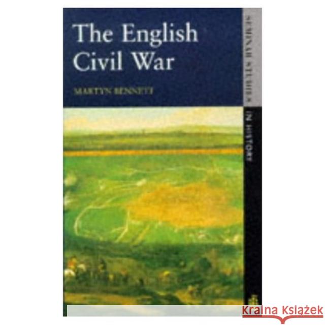 The English Civil War 1640-1649 Martyn Bennett 9780582353923 Longman Publishing Group