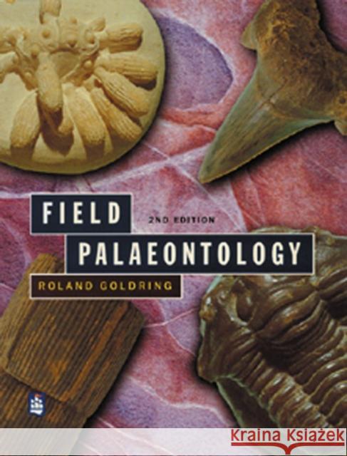 Field Palaeontology Roland (Postgraduate Research Goldring 9780582356252 Longman Publishing Group