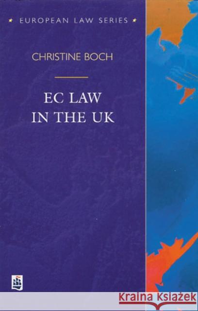 EC Law in the UK Christine Boch 9780582357167 Pearson Education Limited