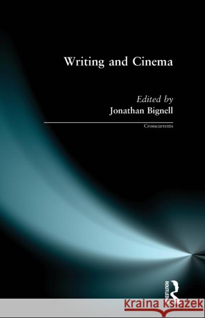 Writing and Cinema Jonathan Bignell 9780582357570