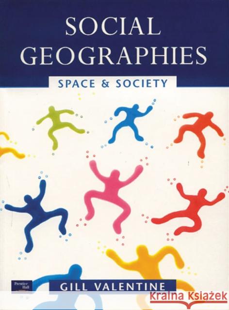 Social Geographies: Space and Society Valentine, Gill 9780582357778