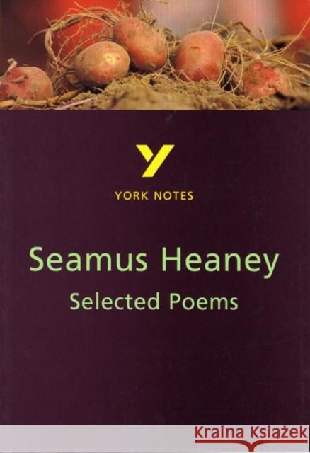 Selected Poems of Seamus Heaney: York Notes for GCSE Seamus Heaney 9780582368217