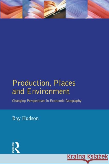 Production, Places and Environment Hudson, Ray 9780582369405