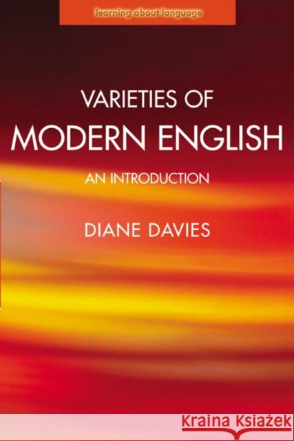 Varieties of Modern English: An Introduction Davies, Diane 9780582369962