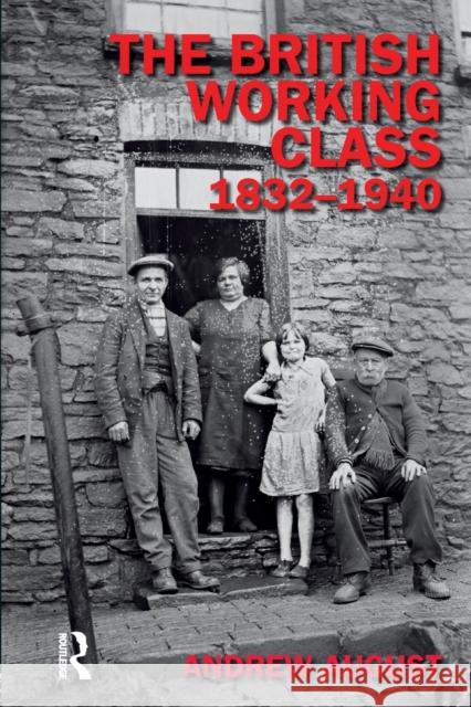 The British Working Class, 1832-1940 August, Andrew 9780582381308 Longman Publishing Group