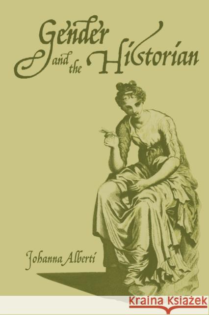 Gender and the Historian Johanna Alberti Johanna Alberti 9780582404632 Longman Publishing Group