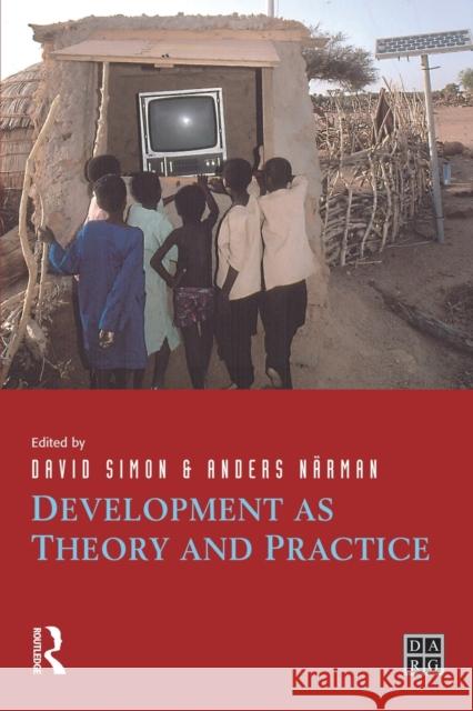 Development as Theory and Practice: Current Perspectives on Development and Development Co-Operation Simon, David 9780582414174