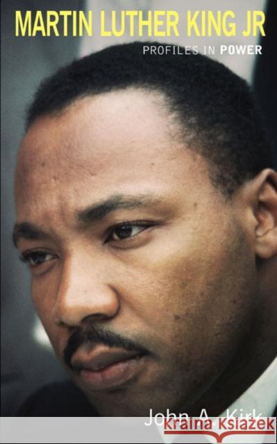 Martin Luther King Jr. John A. Kirk 9780582414310 Longman Publishing Group