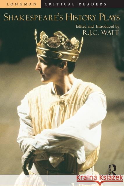 Shakespeare's History Plays Watt, Robert N. 9780582418318