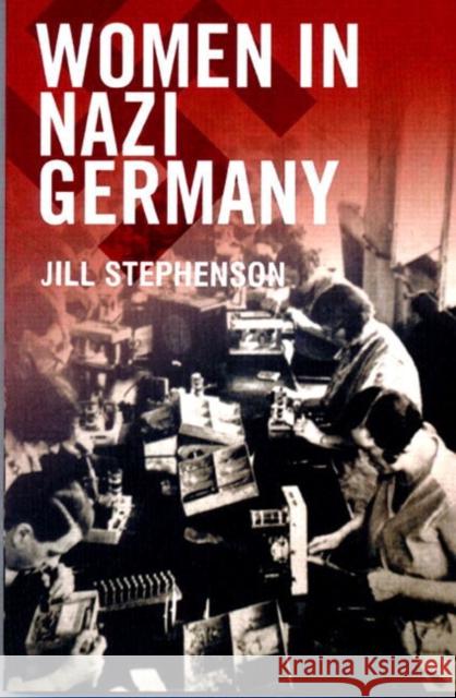 Women in Nazi Germany Jill Stephenson 9780582418363