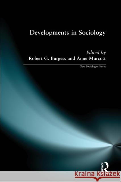 Developments in Sociology Robert Burgess, Anne Murcott 9780582418554