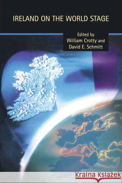 Ireland on the World Stage William J. Crotty, David Schmitt 9780582423572