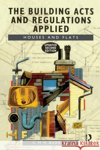 The Building Acts and Regulations Applied: Houses and Flats Barritt, C. M. H. 9780582432154 Longman Publishing Group