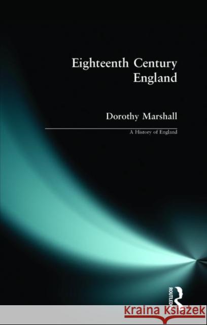 Eighteenth Century England Dorothy Marshall D. Marshall 9780582483163 Longman Publishing Group