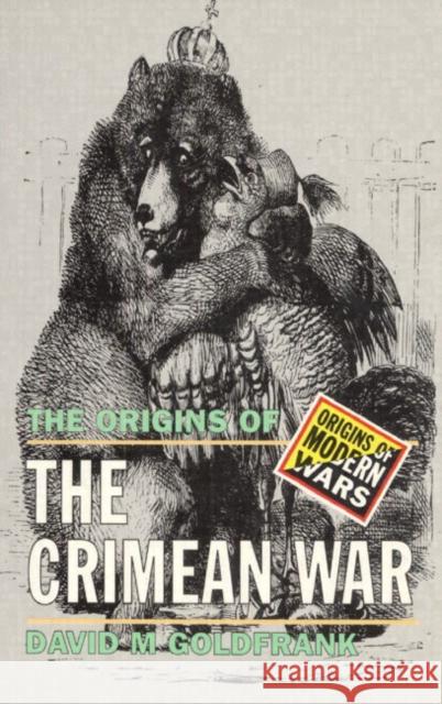 The Origins of the Crimean War David M. Goldfrank D. Goldfrank 9780582490550 Longman Publishing Group