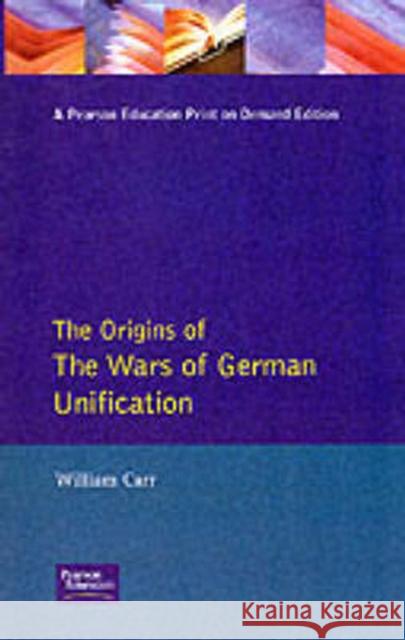 The Wars of German Unification 1864 - 1871 Carr, William 9780582491489