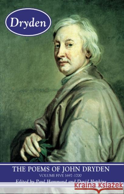 The Poems of John Dryden: Volume Five: 1697-1700 Hammond, Paul 9780582492141 Longman Publishing Group