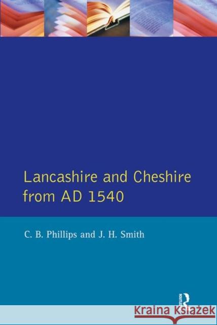 Lancashire and Cheshire from Ad1540 Phillips, C. B. 9780582492493 Longman Publishing Group