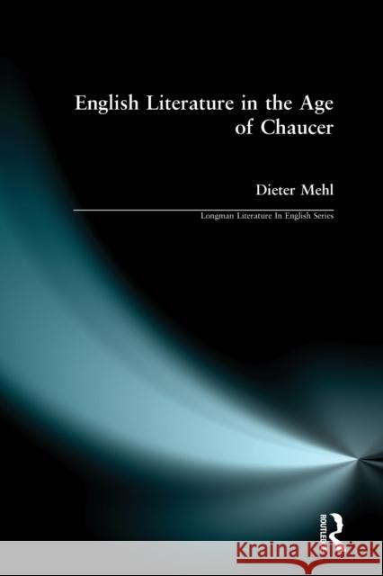 English Literature in the Age of Chaucer Dieter Mehl 9780582492998 Longman Publishing Group