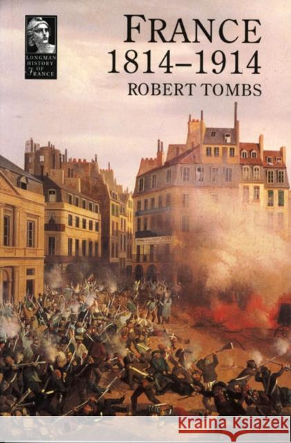 France 1814 - 1914 Robert Tombs 9780582493148 Taylor & Francis