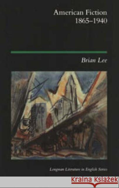 American Fiction 1865 - 1940 Brian Lee 9780582493162 Longman Publishing Group