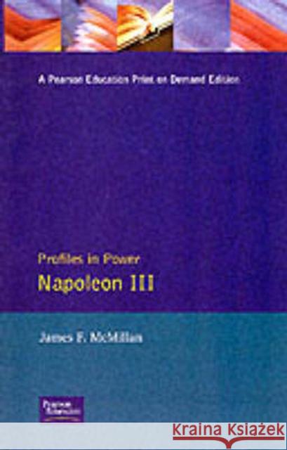 Napoleon III McMillan, James F. 9780582494831