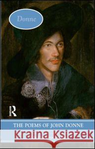 The Poems of John Donne: Volume One Robin Robbins 9780582505766