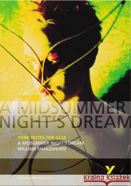 A Midsummer Night's Dream: York Notes for GCSE   9780582506152 Pearson Education Limited