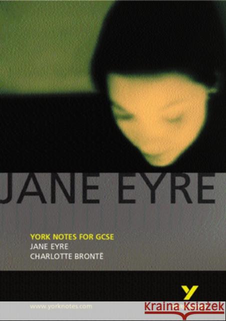 Jane Eyre: York Notes for GCSE   9780582506213 Pearson Education Limited