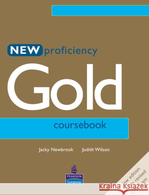 New Proficiency Gold Course Book Newbrook Jacky Wilson Judith 9780582507272