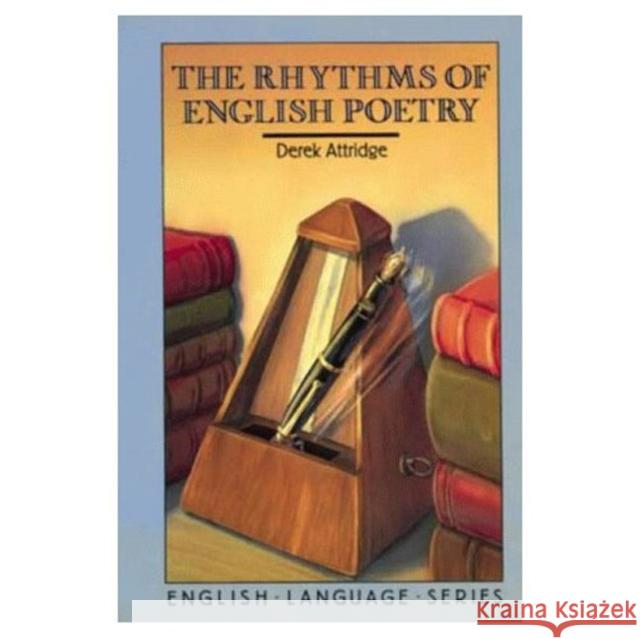 The Rhythms of English Poetry Derek Attridge 9780582551053 Taylor and Francis