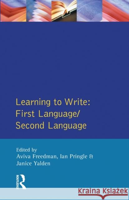 Learning to Write: First Language/Second Language Freedman, Aviva 9780582553712 Longman Publishing Group
