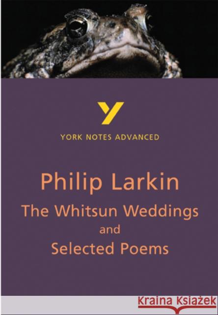 The Whitsun Weddings and Selected Poems (York Notes Advanced) English Literature Study Guide - for 2026, 2027 exams: York Notes Series Philip Larkin 9780582772298 Pearson Education Limited