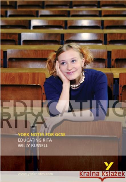 Educating Rita: York Notes for GCSE Tony Rawdin 9780582772663 Pearson Education Limited