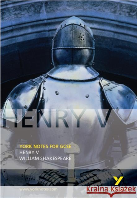Henry V: York Notes GCSE - for 2026, 2027 exams David Langston 9780582772687 Pearson Education Limited