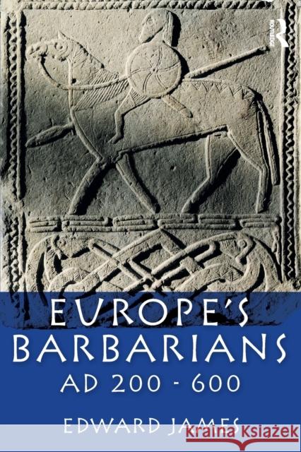 Europe's Barbarians Ad 200-600 James, Edward 9780582772960 0