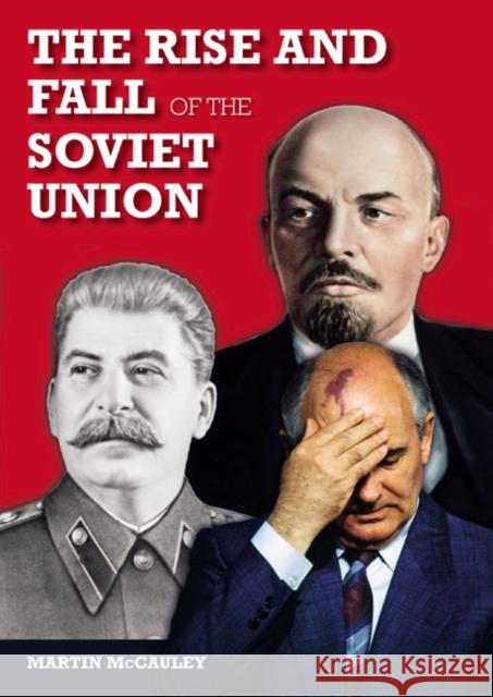 The Rise and Fall of the Soviet Union Martin Mccauley 9780582784659