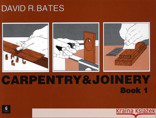 Carpentry and Joinery Book 1 D. R. Bates David R. Bates 9780582994799 Routledge