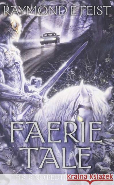 Faerie Tale Raymond E. Feist 9780586071397 HarperCollins Publishers