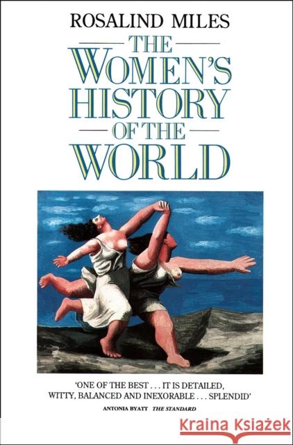 The Women’s History of the World Rosalind Miles 9780586088869 HARPERCOLLINS PUBLISHERS