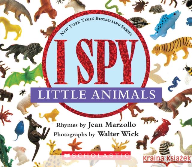 I Spy Little Animals: A Book of Picture Riddles Marzollo, Jean 9780590117111 Scholastic