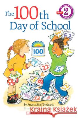 The 100th Day of School Angela Shelf Medearis Joan Holub 9780590259446 Scholastic
