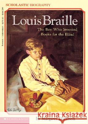 Louis Braille: The Boy Who Invented Books for the Blind Margaret Davidson Janet Compere 9780590443500 Scholastic Paperbacks