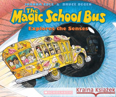 The Magic School Bus Explores the Senses Joanna Cole Bruce Degen 9780590446983